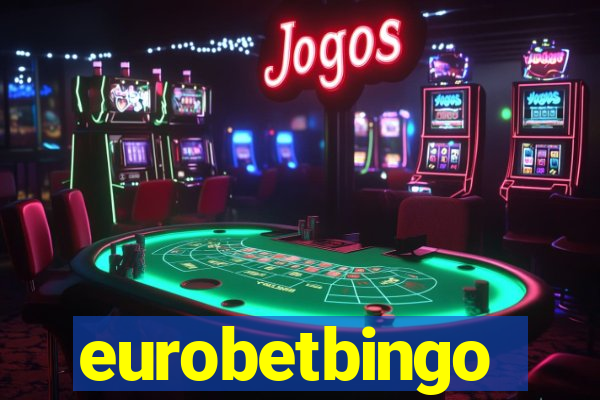 eurobetbingo