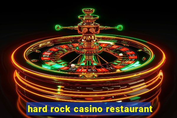 hard rock casino restaurant