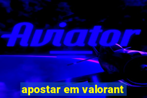 apostar em valorant