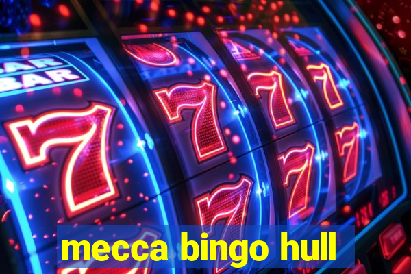 mecca bingo hull