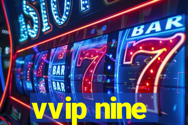 vvip nine