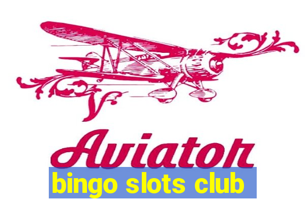 bingo slots club