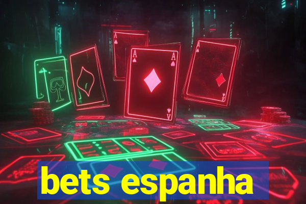 bets espanha