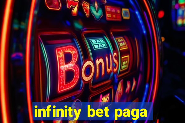 infinity bet paga