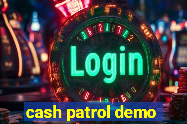 cash patrol demo