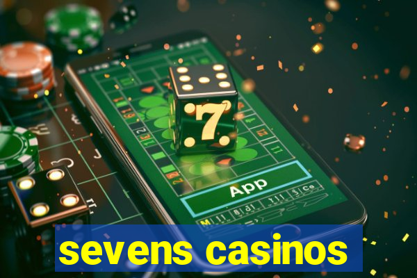 sevens casinos