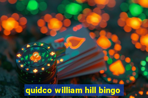 quidco william hill bingo