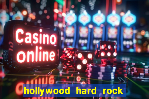 hollywood hard rock casino florida