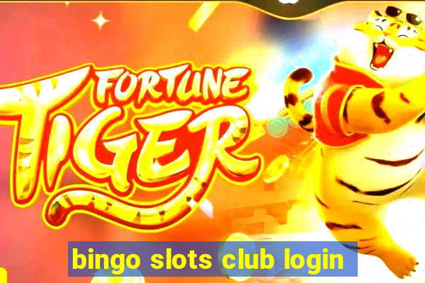 bingo slots club login