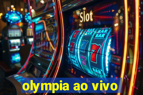 olympia ao vivo