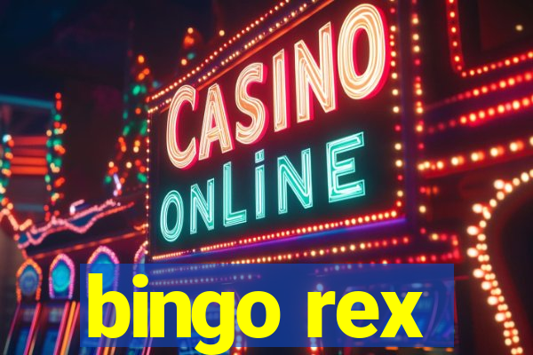 bingo rex