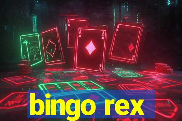 bingo rex