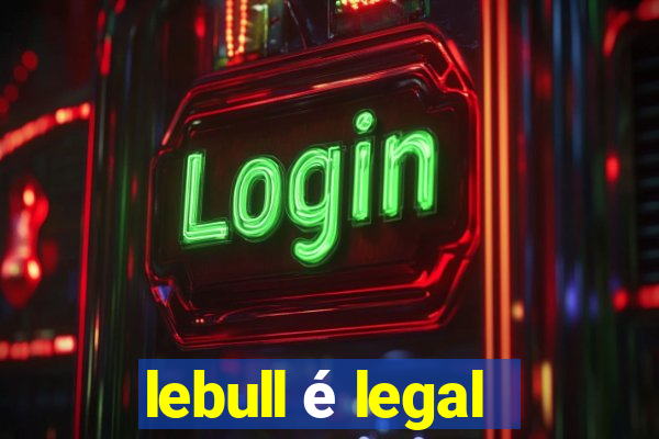 lebull é legal