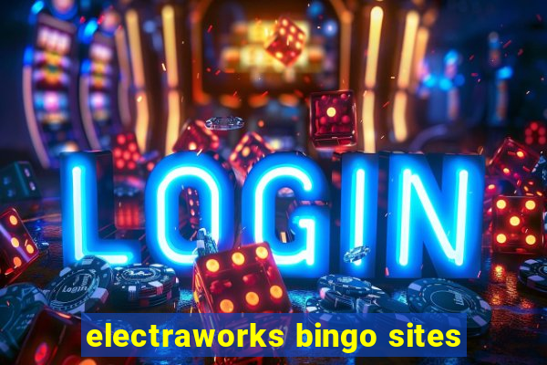 electraworks bingo sites