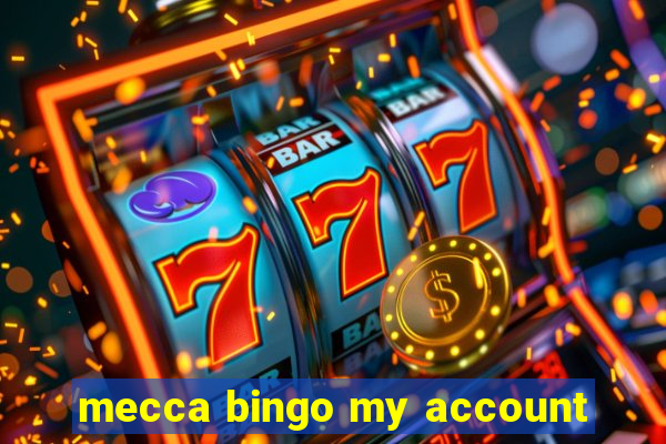 mecca bingo my account