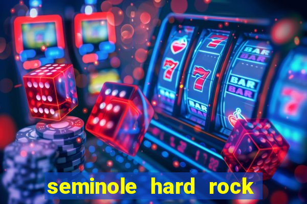 seminole hard rock hotel e casino