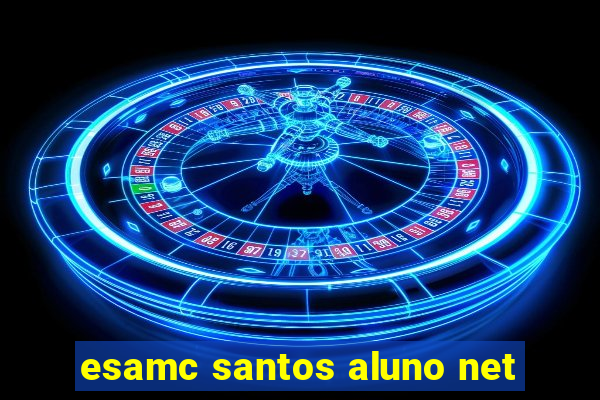 esamc santos aluno net