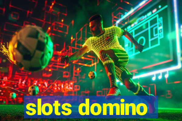 slots domino