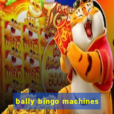 bally bingo machines