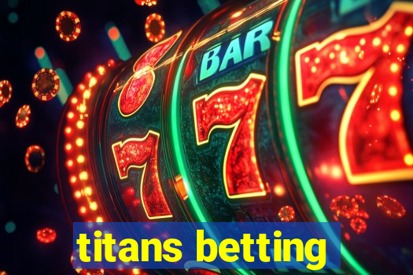 titans betting