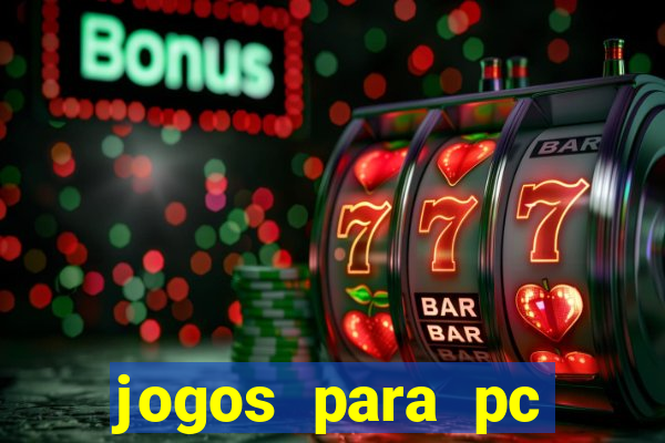 jogos para pc gratis windows 7