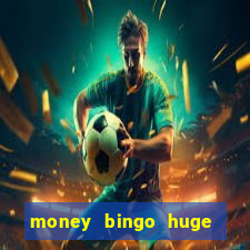 money bingo huge real cash out