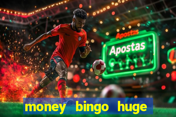 money bingo huge real cash out