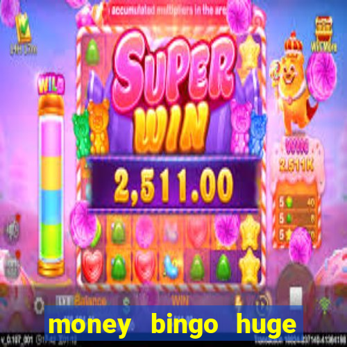 money bingo huge real cash out