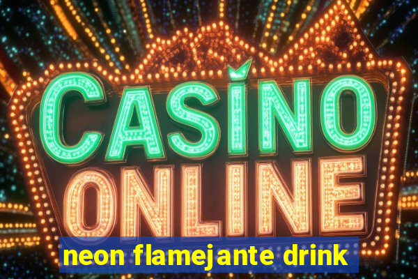 neon flamejante drink