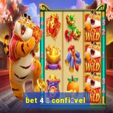 bet 4 茅 confi谩vel