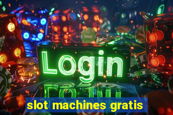 slot machines gratis