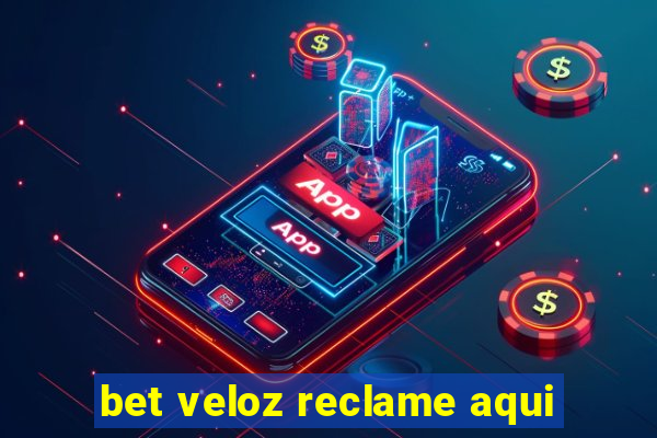 bet veloz reclame aqui