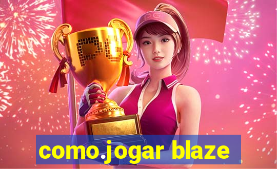 como.jogar blaze