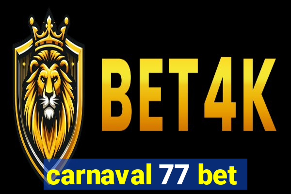 carnaval 77 bet