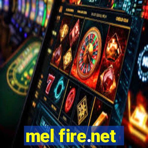 mel fire.net