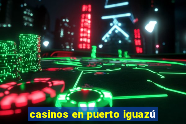 casinos en puerto iguazú