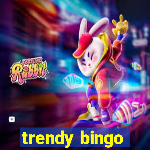 trendy bingo