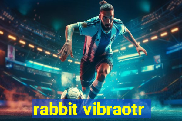 rabbit vibraotr