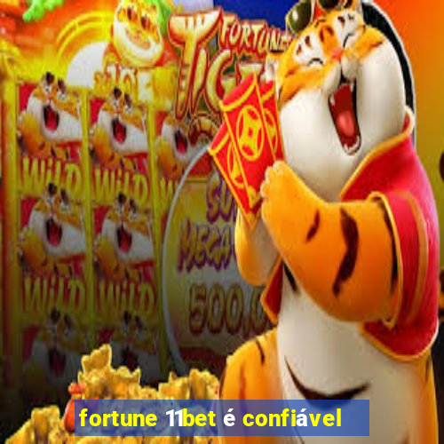 fortune 11bet é confiável