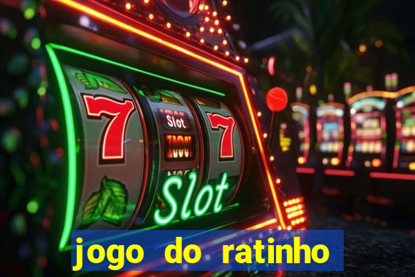 jogo do ratinho ganhar dinheiro