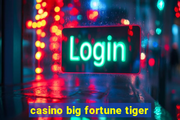 casino big fortune tiger