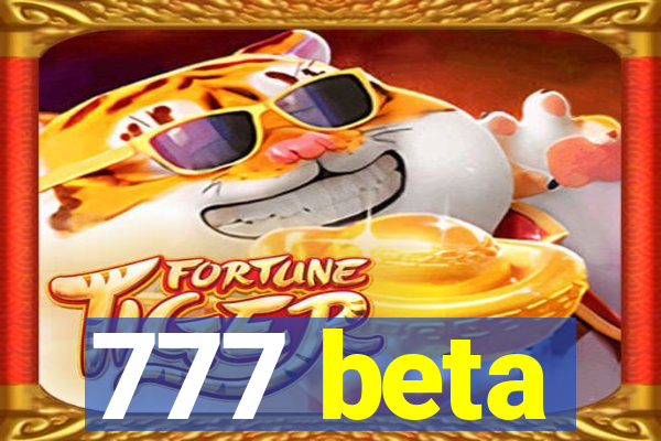 777 beta