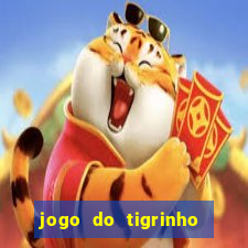 jogo do tigrinho que n茫o precisa depositar