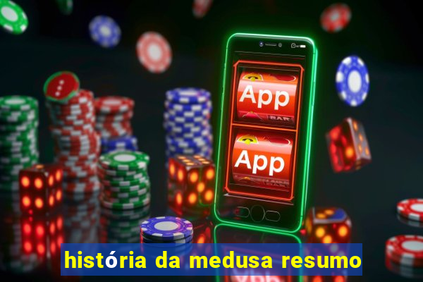 história da medusa resumo