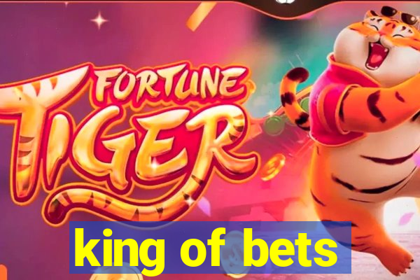 king of bets