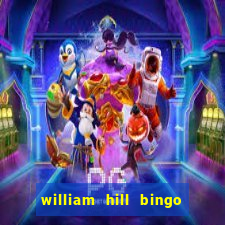 william hill bingo promotional code