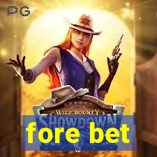 fore bet