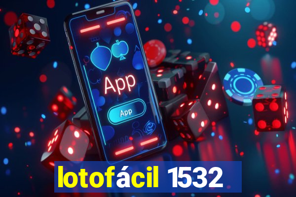 lotofácil 1532