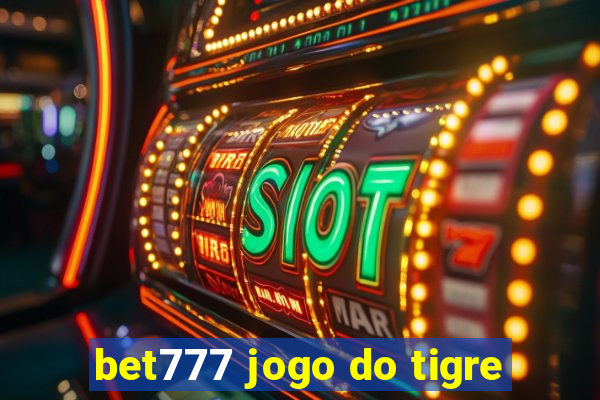 bet777 jogo do tigre