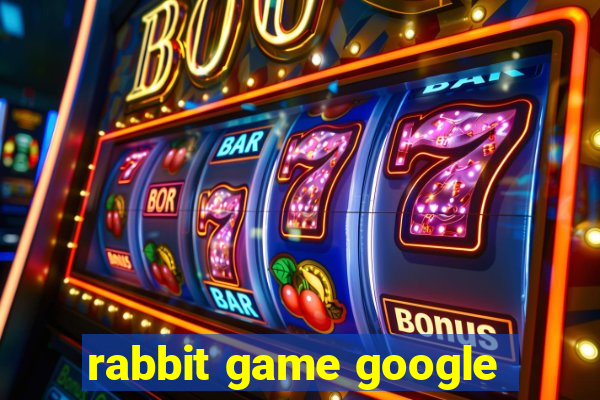 rabbit game google